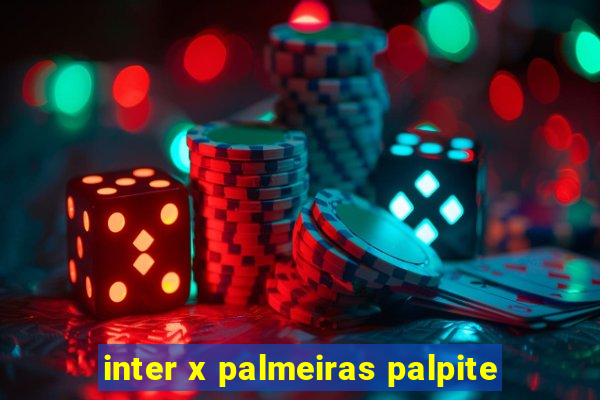 inter x palmeiras palpite