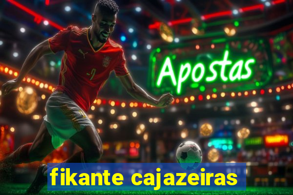 fikante cajazeiras