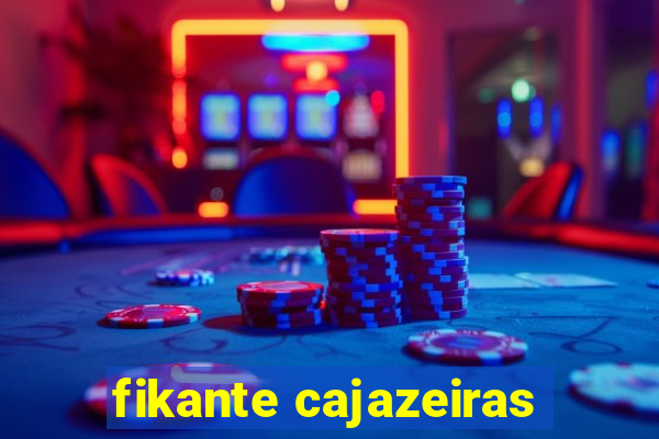 fikante cajazeiras