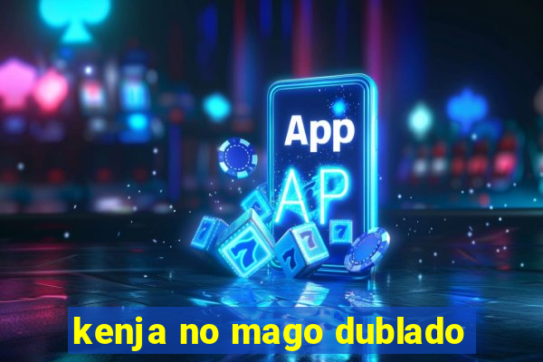 kenja no mago dublado
