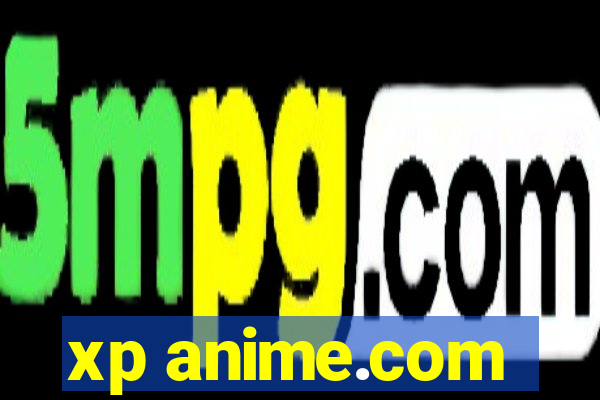 xp anime.com