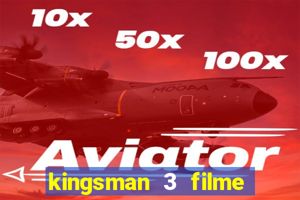 kingsman 3 filme completo dublado superflix