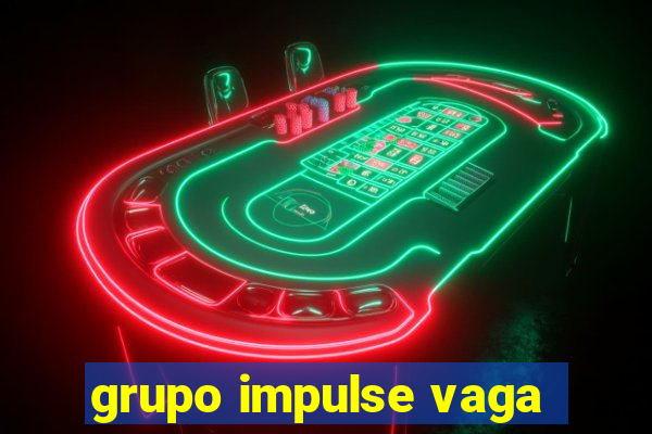 grupo impulse vaga