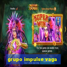 grupo impulse vaga