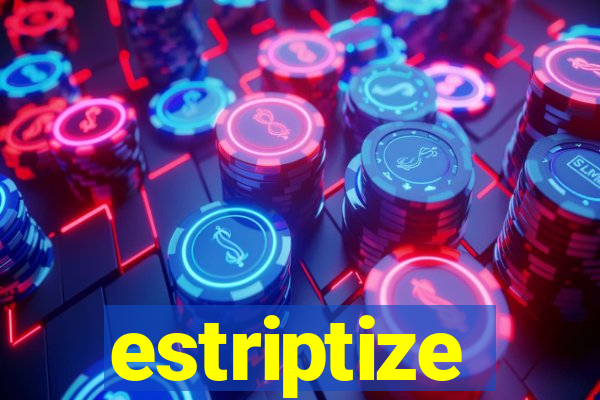 estriptize