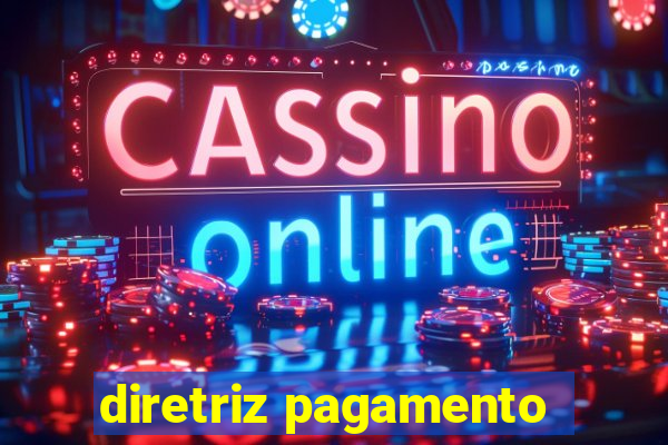diretriz pagamento