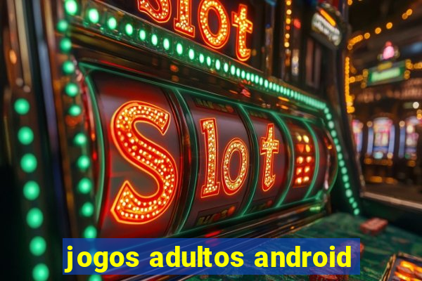 jogos adultos android