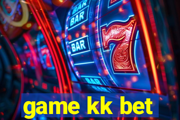game kk bet