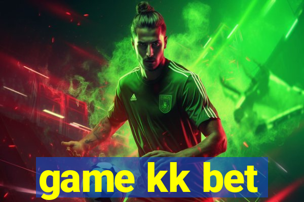 game kk bet
