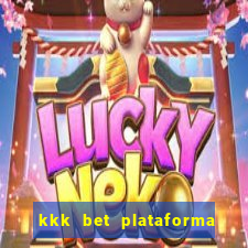 kkk bet plataforma de jogos