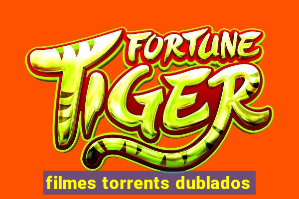 filmes torrents dublados