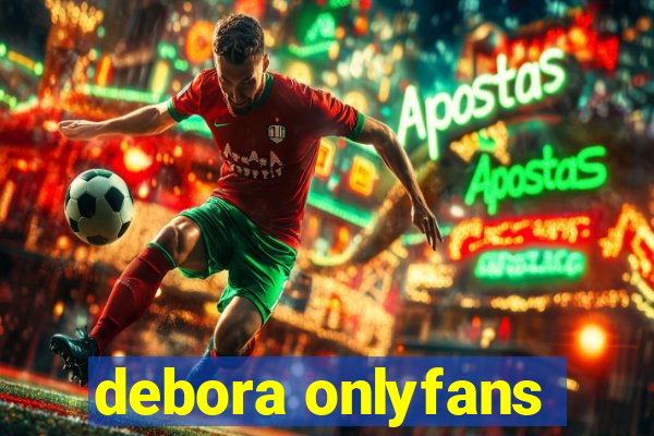 debora onlyfans