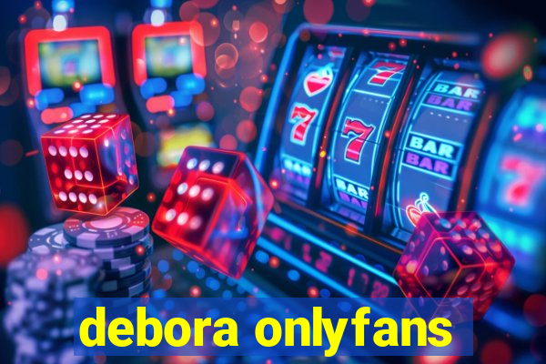 debora onlyfans