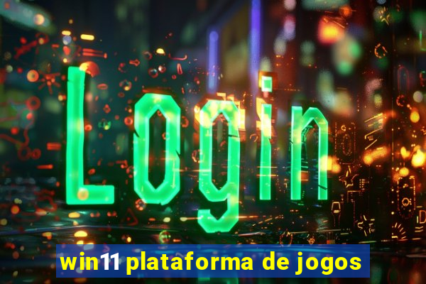 win11 plataforma de jogos