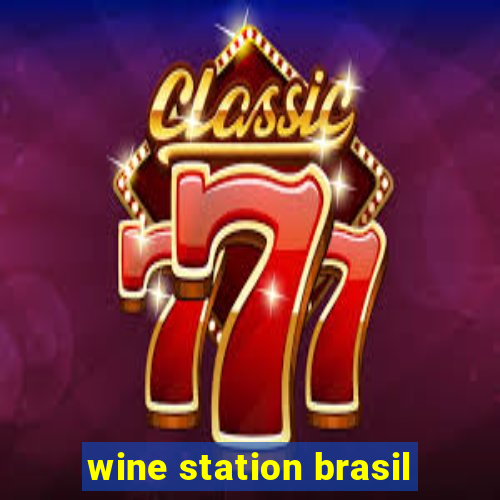 wine station brasil