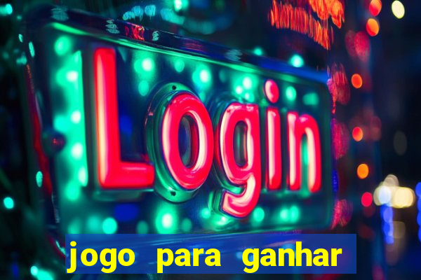 jogo para ganhar dinheiro gratis