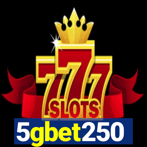 5gbet250