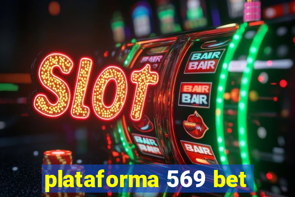 plataforma 569 bet