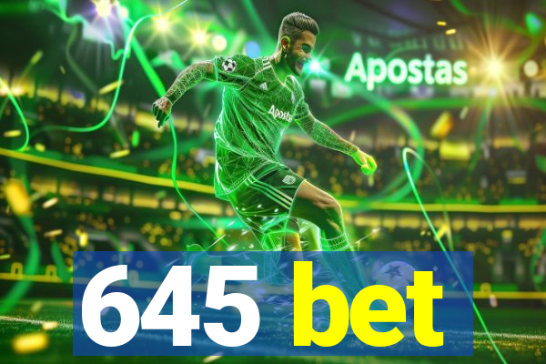 645 bet