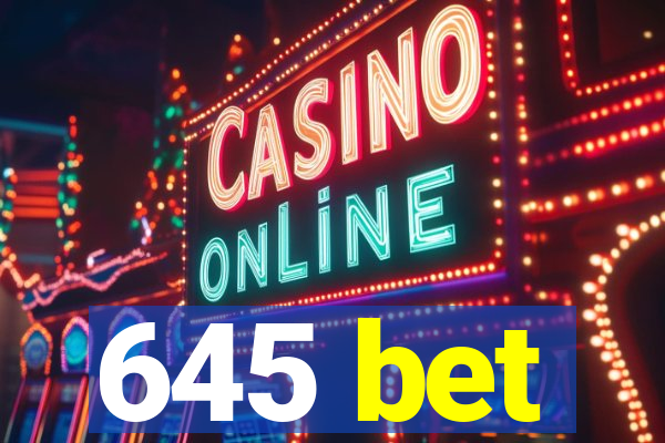 645 bet