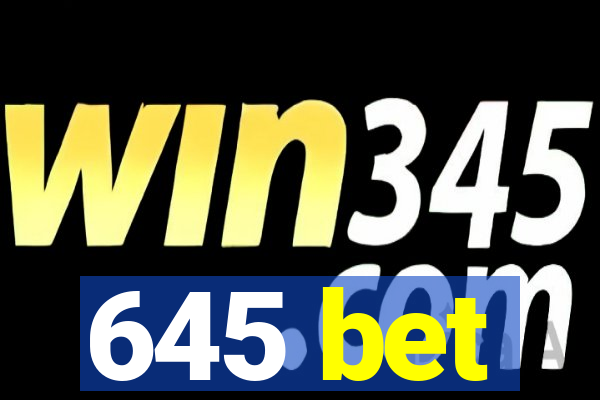 645 bet