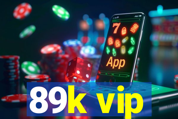 89k vip