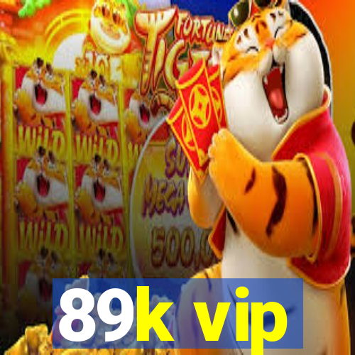 89k vip