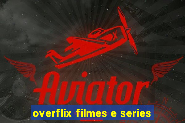 overflix filmes e series