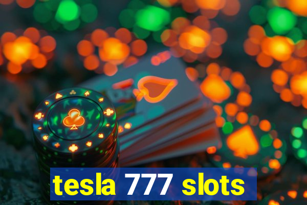 tesla 777 slots