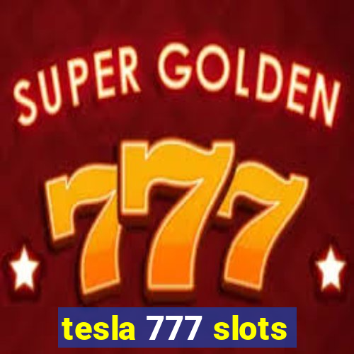 tesla 777 slots