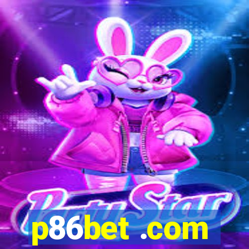 p86bet .com
