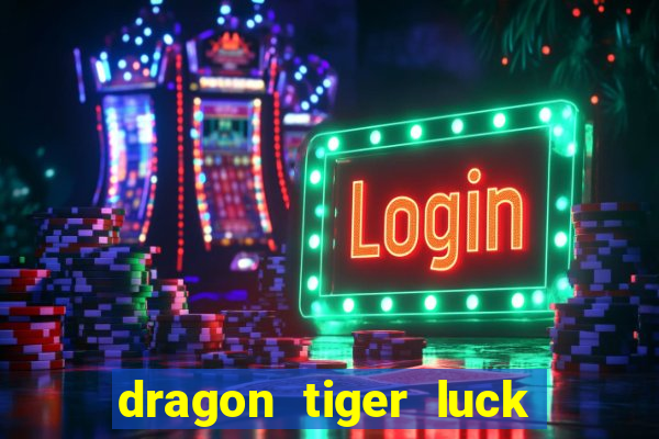 dragon tiger luck demo dinheiro infinito