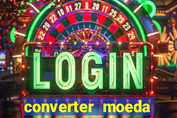converter moeda cruzeiro para real