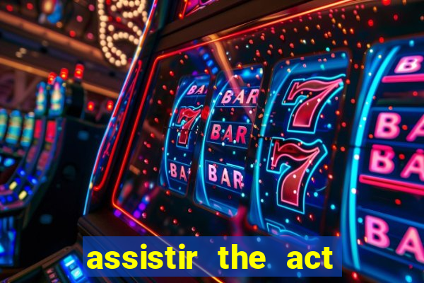assistir the act online pobreflix