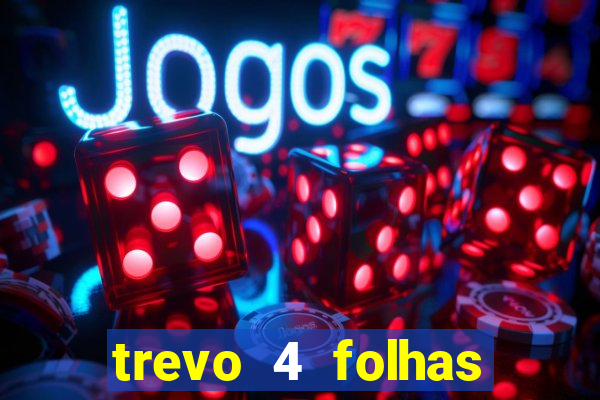 trevo 4 folhas significado espiritual