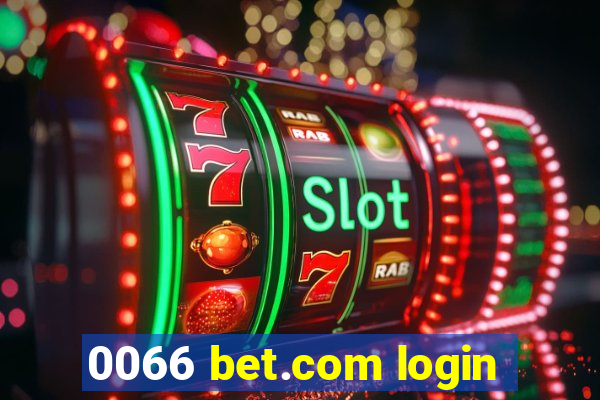 0066 bet.com login
