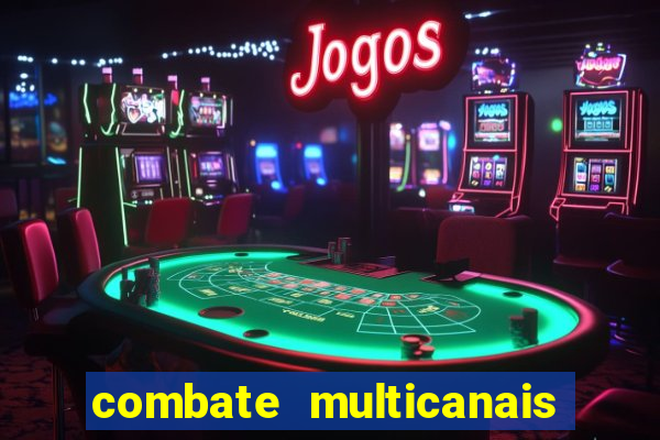combate multicanais ao vivo