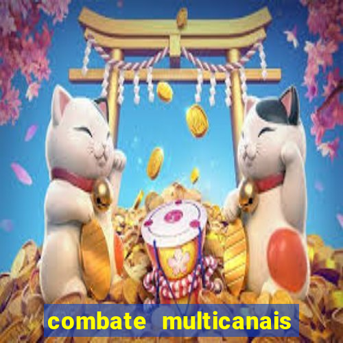 combate multicanais ao vivo