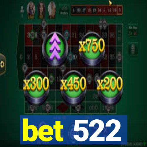 bet 522