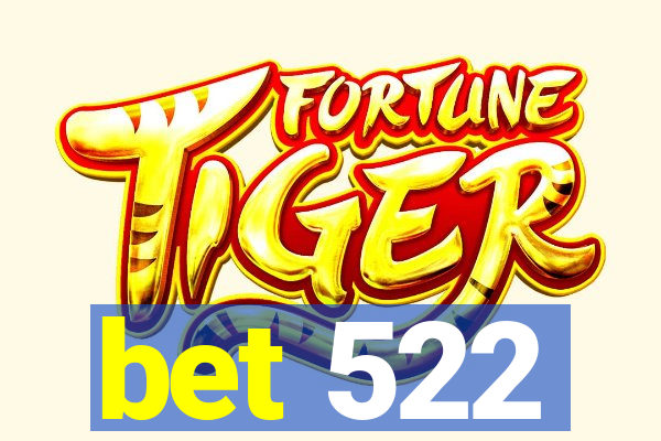 bet 522