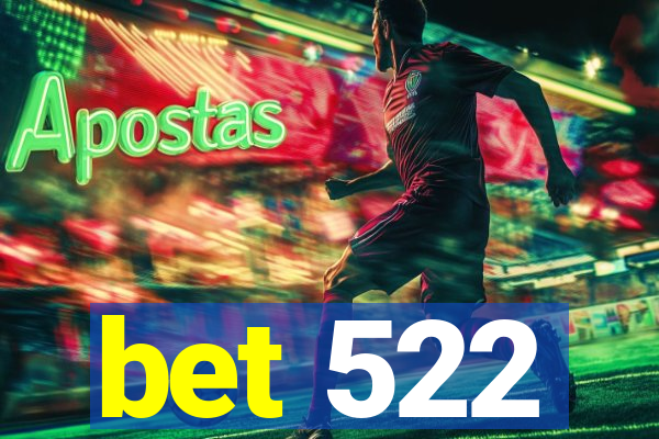 bet 522