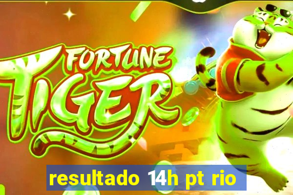 resultado 14h pt rio