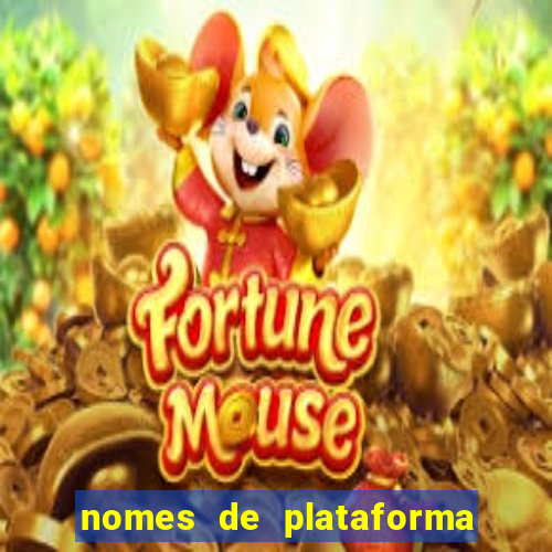 nomes de plataforma de jogos de aposta