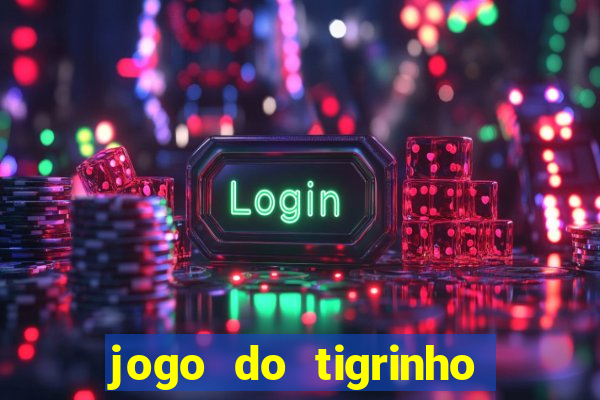 jogo do tigrinho plataforma de r$ 5