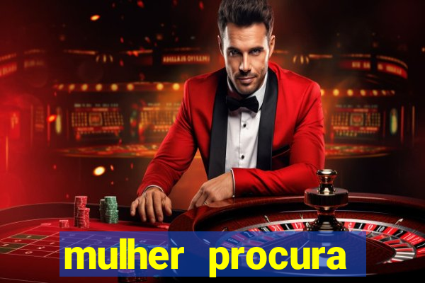 mulher procura homem bahia
