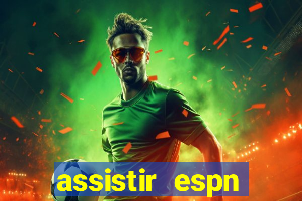 assistir espn brasil ao vivo