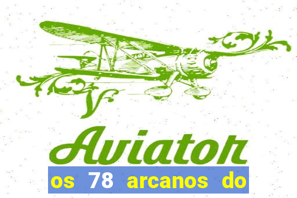 os 78 arcanos do tarot e seus significados pdf