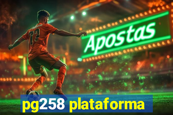 pg258 plataforma
