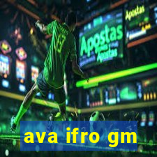 ava ifro gm