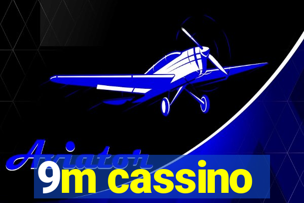 9m cassino